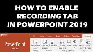 HOW TO ENABLE RECORDING TAB IN POWERPOINT 2019 [upl. by Hauge]