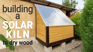 Building a small Solar Kiln to dry wood [upl. by Vacla]