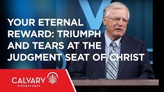 Your Eternal Reward Triumph and Tears at the Judgment Seat of Christ  Dr Erwin Lutzer [upl. by Yelahs423]