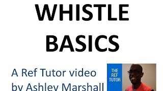 Law 5 Referee Whistle Basics [upl. by Ateiram]