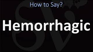 How to Pronounce Hemorrhagic CORRECTLY [upl. by Lak]