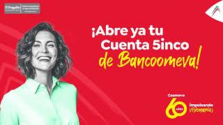 ¡Con la Cuenta 5inco Bancoomeva maneja tu dinero sin costo [upl. by Colleen]