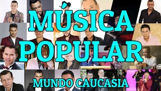 MÚSICA POPULAR  MUNDO CAUCASIA [upl. by Reginauld514]