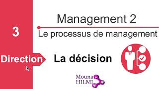 Management 2  Processus de management La décision [upl. by Carrissa]