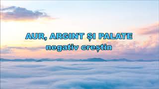 Aur argint și palate  Negativ creștin [upl. by Acir]