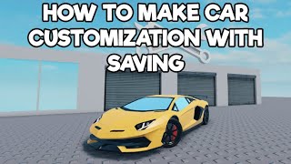 HOW TO MAKE CAR CUSTOMIZATION WITH SAVING  ROBLOX STUDIO [upl. by Atnod323]