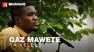 Gaz Mawete interprète le titre quotYa yelelequot [upl. by Slohcin210]