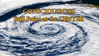 Pure Consciousness Still Point at the CENTER of the Mental Storm [upl. by Eiahpets]