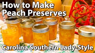 How to Make Peach Preserves  Carolina Southern LadyStyle [upl. by Beach]