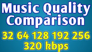 32 vs 64 vs 128 vs 192 vs 256 vs 320 kbps Music Quality Difference  Audio Bitrate [upl. by Server]