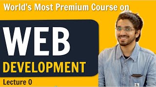 Introduction to Web Development  Worlds most premium Web Development Course  Lecture 0 Reupload [upl. by Dibru756]