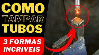 3 FORMAS INCRIVEIS PARA FECHARTAMPAR TUBO DE METALON  Solda e Acabamento [upl. by Ibocaj871]