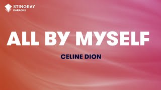 Céline Dion  All By Myself Karaoke With Lyrics [upl. by Flss651]