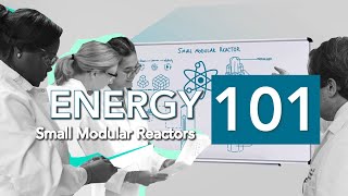 Energy 101 Small Modular Reactors [upl. by Rebmak665]