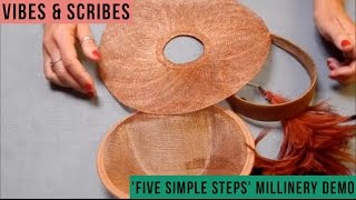 DIY Five Simple Steps Millinery Demo [upl. by Douty]