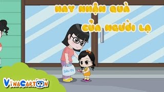 Giáo Dục Mầm Non  Không Đi Theo Hay Nhận Quà Của Người Lạ [upl. by Aerdnahs]