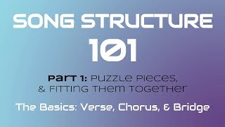 SONG STRUCTURE 101 Pt 1A  THE BASICS Verse Chorus amp Bridge [upl. by Adyam225]