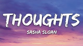 Sasha Sloan  Thoughts Lyrics [upl. by Maud]