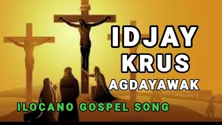 IDJAY KRUS Ilocano Gospel Song With Lyrics  Glenn S Napeek [upl. by Traggat]