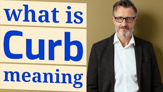 Curb  Meaning of curb [upl. by Zed]