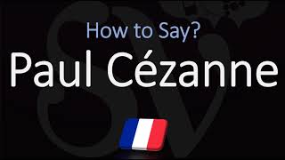 How to Pronounce Paul Cézanne  French amp English Pronunciation [upl. by Atinauq]