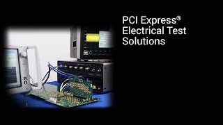 PCI Express® Electrical Test Solutions  Teledyne LeCroy [upl. by Addis]