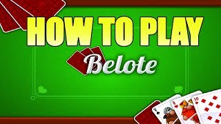 How to Play Belote Beganurs Guide To Learn Belote Fast [upl. by Nylednarb774]