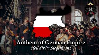 National Anthem German Empire Heil dir im Siegerkranz [upl. by Gideon642]