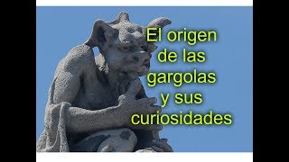 EL ORIGEN DE LAS GÁRGOLAS Y SUS CURIOSIDADES [upl. by Aneehsit735]