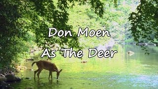 Don Moen  As The Deer with lyrics [upl. by Polinski]