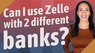 Can I use Zelle with 2 different banks [upl. by Odnavres]