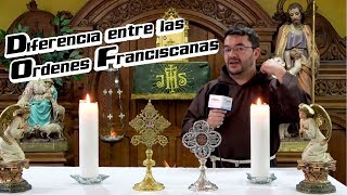 DIFERENCIA ENTRE LAS ÓRDENES FRANCISCANAS [upl. by Garibald795]