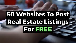 50 Websites to Post Real Estate Listings for FREE [upl. by Theis42]