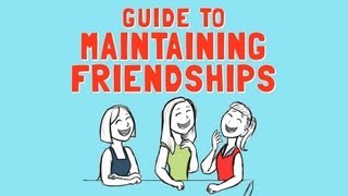 Guide to Maintaining Friendships [upl. by Richlad]