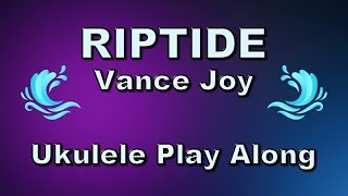 Riptide  Ukulele Play Along [upl. by Arrakat]