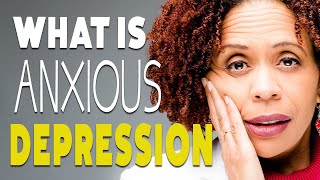 What is Anxious Depression [upl. by Issy]