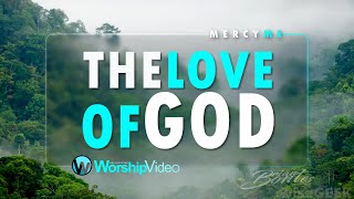 The Love of God  Mercy Me With Lyrics [upl. by Cirnek]