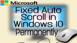 How To Fix Automatic Scrolling In Windows 10 Latest Version Permanently [upl. by Htedirem435]