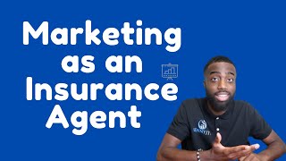 How To Market Yourself As An Insurance Agent [upl. by Kruse78]