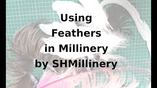 Using feathers in Millinery [upl. by Rebmaed]