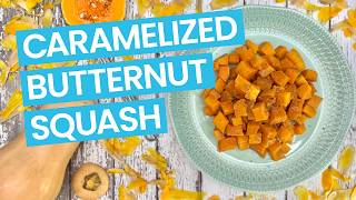 Caramelized Butternut Squash [upl. by Khalsa]