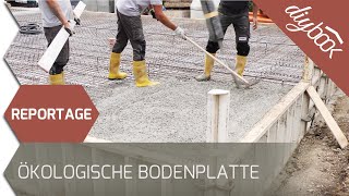 Ökologische Bodenplatte betonieren Die Reportage [upl. by Donaghue]