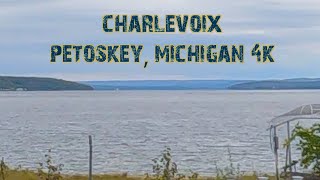 A Pair Of Lake Michigan Tourist Towns Charlevoix and Petoskey Michigan 4K [upl. by Justen]