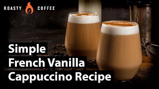 How to Make A French Vanilla Cappuccino Simple French Vanilla Cappuccino Recipe [upl. by Odinevneib]