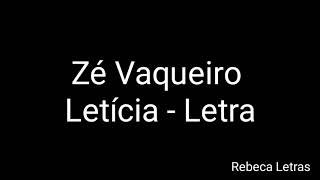 Zé Vaqueiro  Letícia Letra [upl. by Uwkuhceki497]