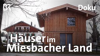 Häuser im Miesbacher Land Bitte kein ToskanaStil  Zwischen Spessart und Karwendel  BR  Doku [upl. by Yetta]