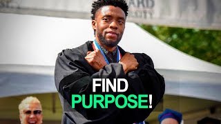 FIND PURPOSE  Chadwick Boseman  Motivational Video [upl. by Naenaj]