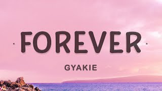 Gyakie  Forever Lyrics [upl. by Eleni815]