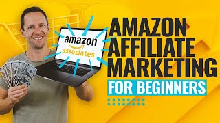 Amazon Affiliate Marketing For Beginners Amazon Associates Program Tutorial [upl. by Merth]