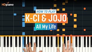 Piano Tutorial for quotAll My Lifequot by KCi amp JoJo  HDpiano Part 1 [upl. by Nsaj]